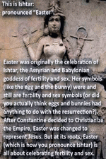Ishtar pronouned same as Easter; collage found on web