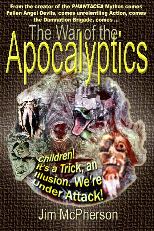 Potential Cover for War of the Apocalyptics; text at top reads:From the creator of the PHANTACEA Mythos comes Fallen Angel Devils, comes unrelenting Action, comes the Damnation Brigade, comes ... 