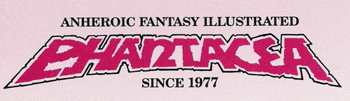 Logo for Phantacea reads Anheroic Fantasy since 1977