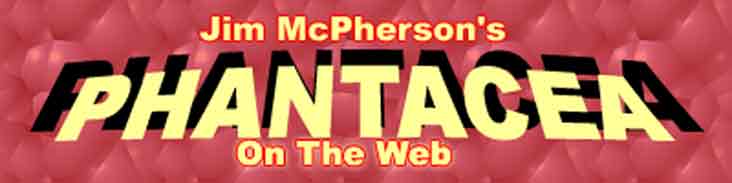 Logo reads Jim McPherson's PHANTACEA on the Web